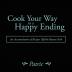 Cook Your Way to a Happy Ending: An Accumulation of Recipes Off the Beaten Path