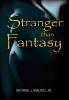 Stranger than Fantasy