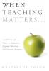 When Teaching Matters...