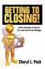 Getting to Closing!: Insider Information To Help You Get a Good Deal On Your Mortgage