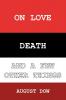 On Love Death and a Few Other Things