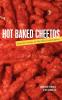 Hot Baked Cheetos and Other Things We Like About Indianapolis