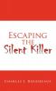 Escaping the Silent Killer