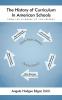 The History of Curriculum In American Schools: From the Pilgrims to the Present