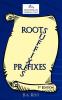 Roots Suffixes Prefixes: 1st Edition