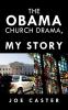 The Obama Church Drama My Story