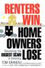 Renters Win Home Owners Lose