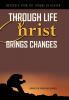 Through Life Christ Brings Changes