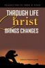 Through Life Christ Brings Changes