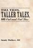 Tall Tales Taller Tales and Out and Out Lies