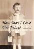 How May I Love You Today?