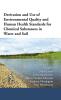 Derivation and Use of Environmental Quality and Human Health Standards for Chemical Substances in Water and Soil