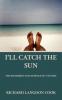 I'll Catch the Sun