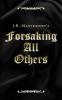 Forsaking All Others