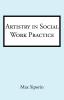 Artistry in Social Work Practice