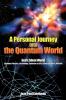 A Personal Journey into the Quantum World