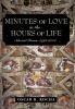 Minutes Of Love In The Hours Of Life