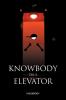 Knowbody on an Elevator