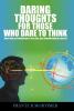 Daring Thoughts for Those Who Dare to Think