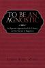 To Be an Agnostic