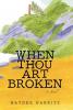 When Thou Art Broken