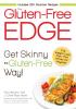 The Gluten-Free Edge: Get Skinny the Gluten-Free Way!