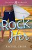 Rock Her (Volume 1) (Rock Rhapsody)