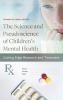 The Science and Pseudoscience of Children's Mental Health: Cutting Edge Research and Treatment (Childhood in America)