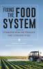 Fixing the Food System: Changing How We Produce and Consume Food