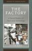 The Factory: A Social History of Work and Technology (History of Human Spaces)