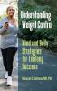 Understanding Weight Control: Mind and Body Strategies for Lifelong Success