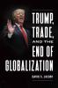 Trump Trade and the End of Globalization