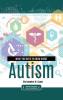 What You Need to Know about Autism (Inside Diseases and Disorders)