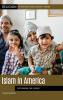 Islam in America: Exploring the Issues (Religion in Politics and Society Today)