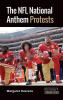 The NFL National Anthem Protests (21st-Century Turning Points)