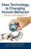 How Technology Is Changing Human Behavior: Issues and Benefits