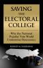 Saving the Electoral College: Why the National Popular Vote Would Undermine Democracy