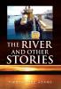 THE RIVER AND OTHER STORIES