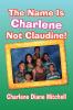 The Name Is Charlene Not Claudine!