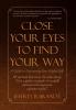 Close Your Eyes to Find Your Way