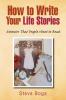 How to Write Your Life Stories Memoirs That People Want to Read