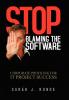 Stop Blaming the Software