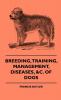 Breeding Training Management Diseases &c. Of Dogs