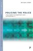 Policing the Police: Challenges of Democracy and Accountability (Key Themes in Policing)