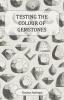 Testing the Colour of Gemstones - A Collection of Historical Articles on the Dichroscope Filters Lenses and Other Aspects of Gem Testing