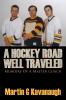 A Hockey Road Well Traveled: Memoirs Of A Master Coach