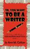 So You Want to Be a Writer