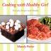 Cooking with Healthy Girl: Everyday Recipes Made Healthy