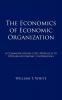 The Economics of Economic Organization: A Communications-Cost Approach to Optimum Economic Cooperation