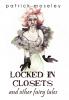 Locked in Closets and Other Fairy Tales